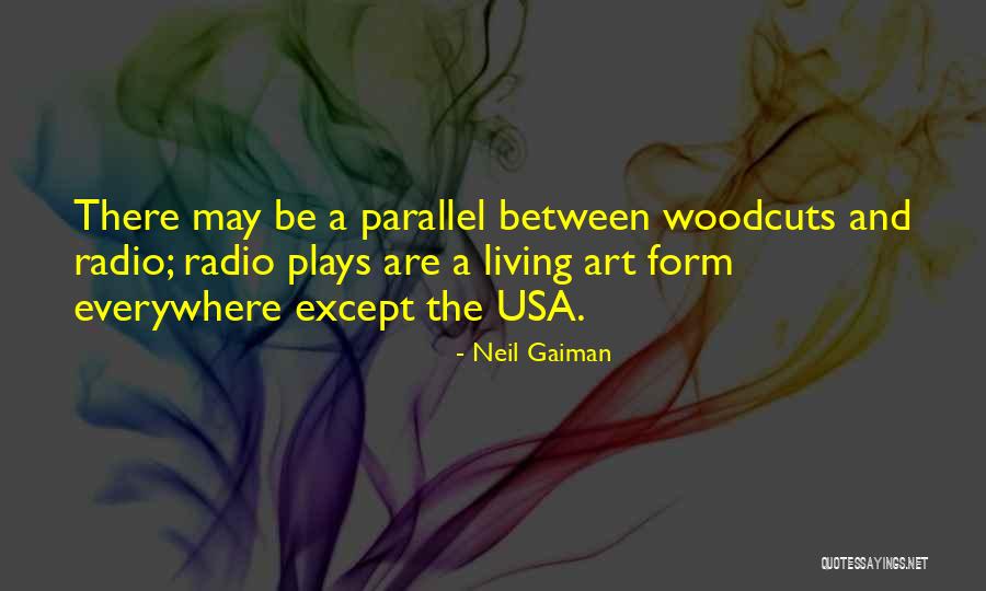 Radio Plays Quotes By Neil Gaiman Radio Plays Quotes By Neil Gaiman