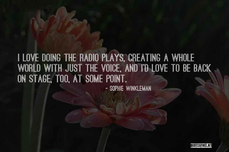 Radio Plays Quotes By Sophie Winkleman Radio Plays Quotes By Sophie Winkleman