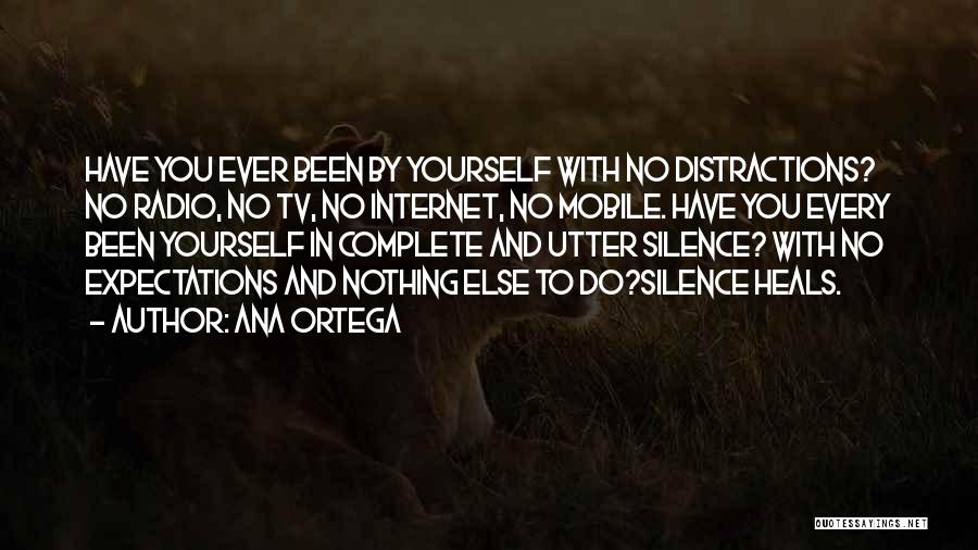 Radio Silence Quotes By Ana Ortega