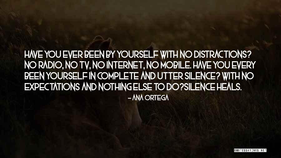 Radio Silence Quotes By Ana Ortega