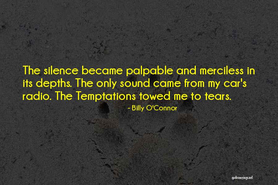 Radio Silence Quotes By Billy O'Connor