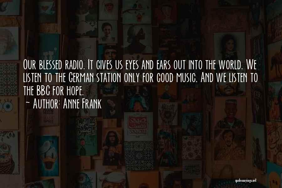 Radio Station Quotes By Anne Frank