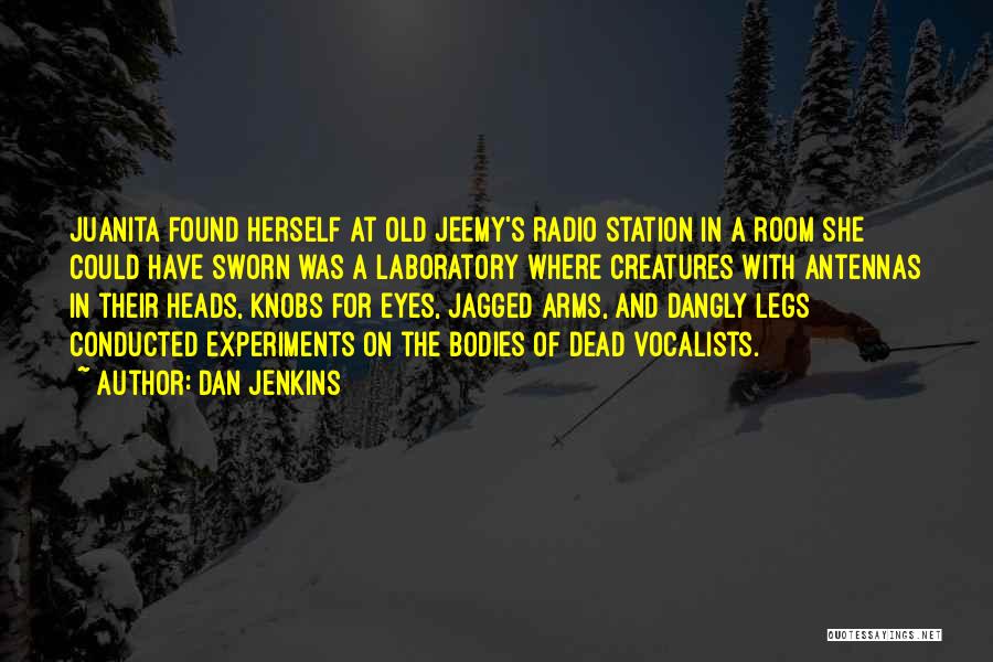 Radio Station Quotes By Dan Jenkins