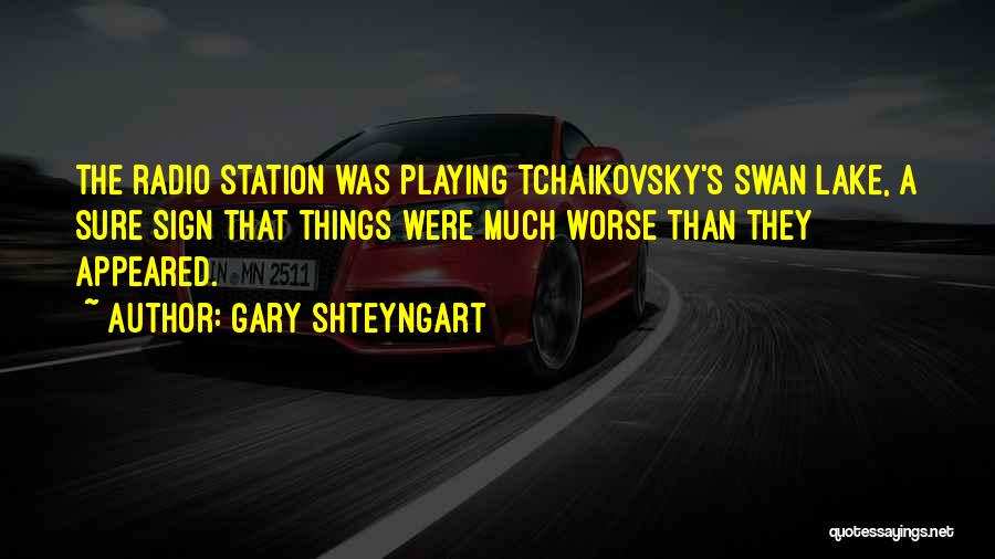 Radio Station Quotes By Gary Shteyngart