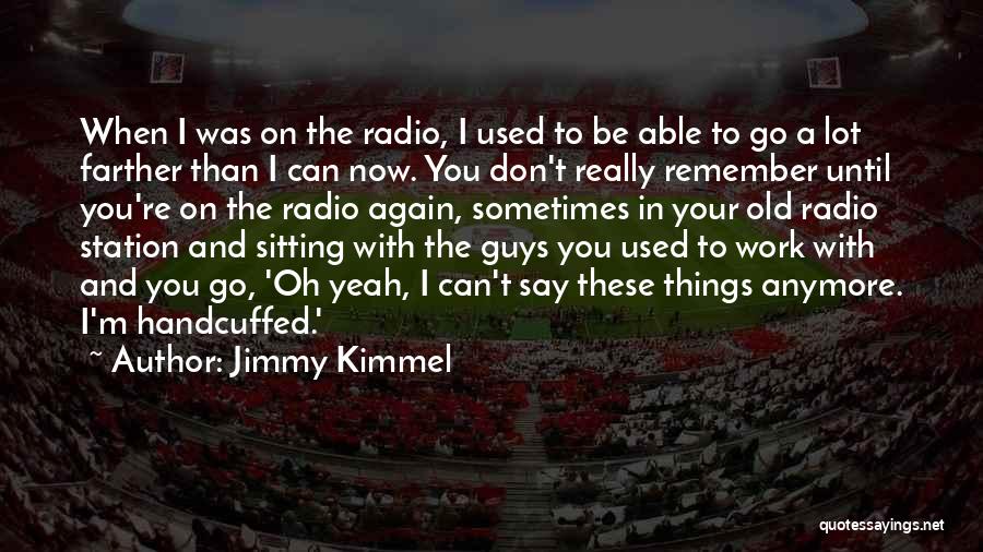 Radio Station Quotes By Jimmy Kimmel