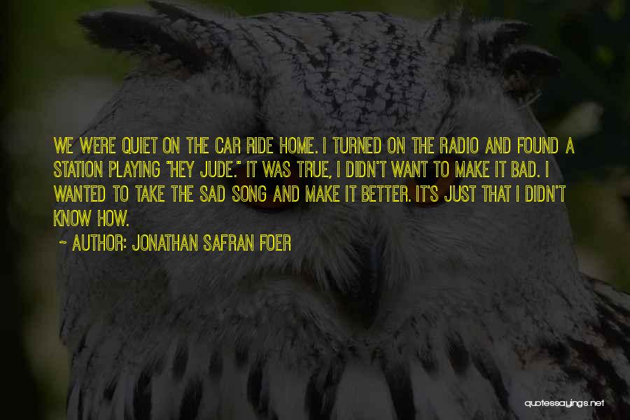 Radio Station Quotes By Jonathan Safran Foer