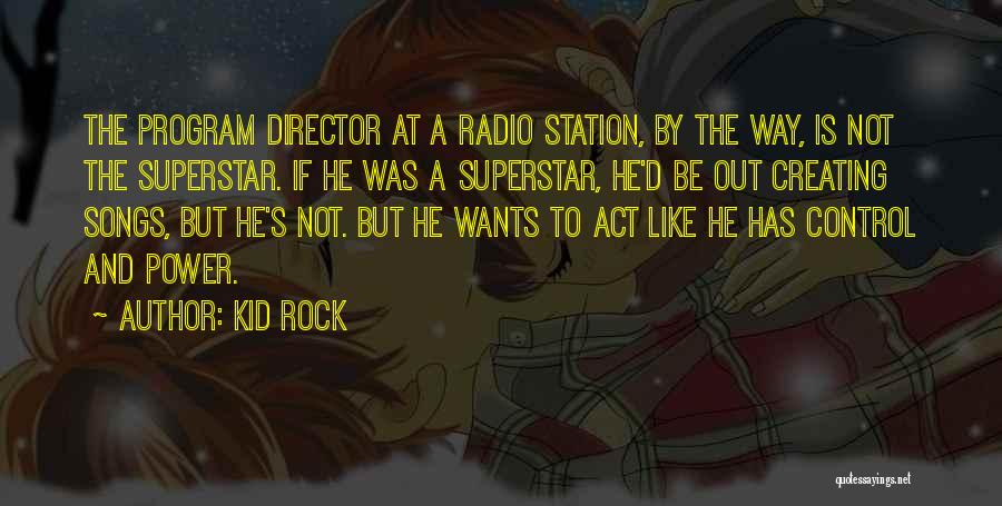 Radio Station Quotes By Kid Rock