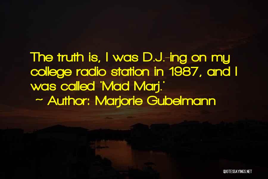 Radio Station Quotes By Marjorie Gubelmann