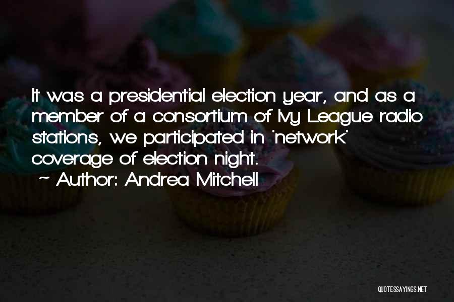 Radio Stations Quotes By Andrea Mitchell