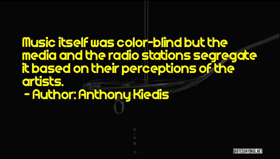 Radio Stations Quotes By Anthony Kiedis
