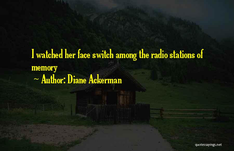 Radio Stations Quotes By Diane Ackerman
