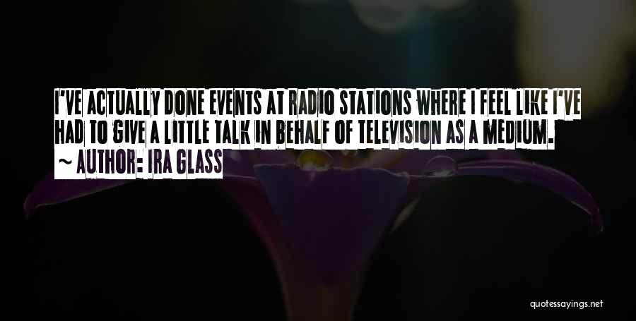 Radio Stations Quotes By Ira Glass