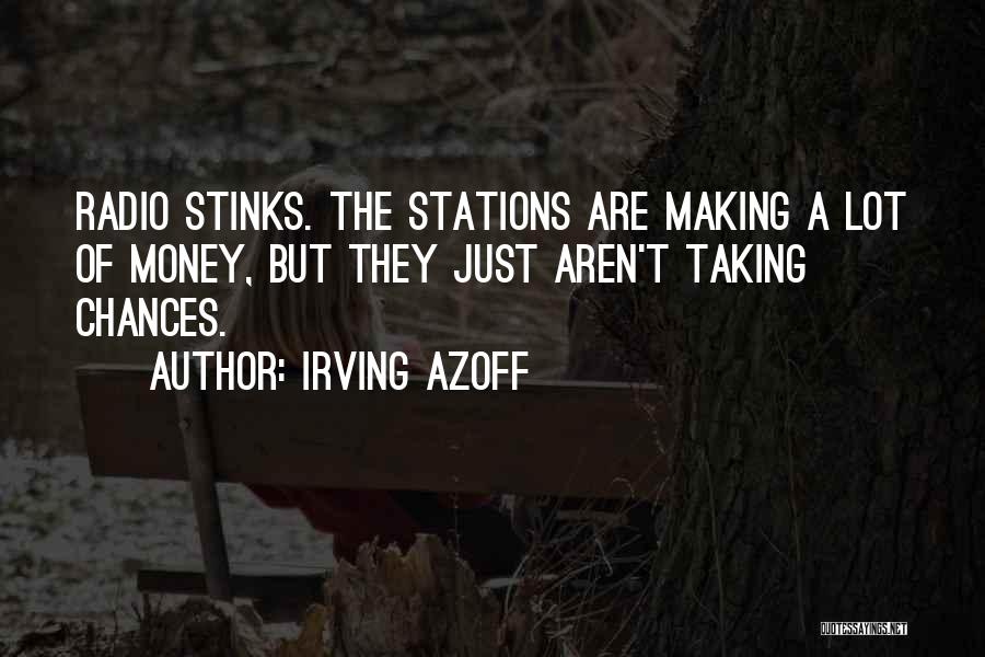 Radio Stations Quotes By Irving Azoff