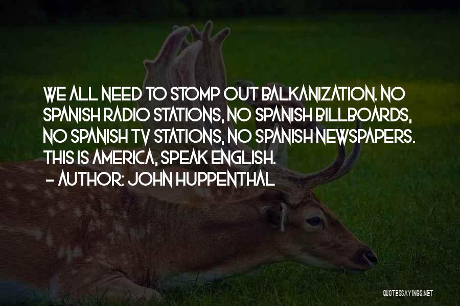 Radio Stations Quotes By John Huppenthal
