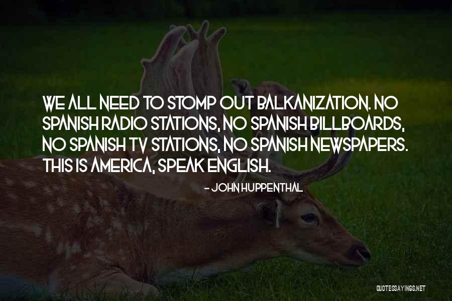 Radio Stations Quotes By John Huppenthal