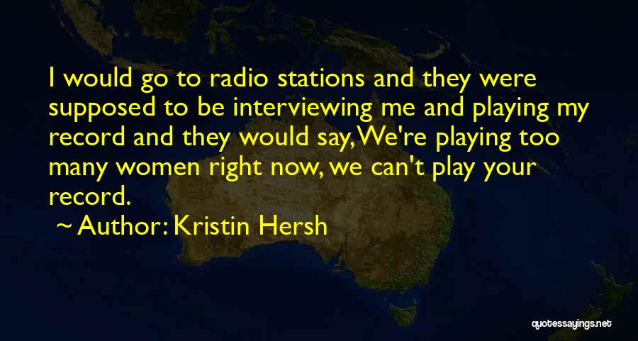 Radio Stations Quotes By Kristin Hersh