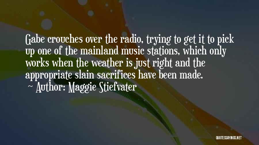 Radio Stations Quotes By Maggie Stiefvater