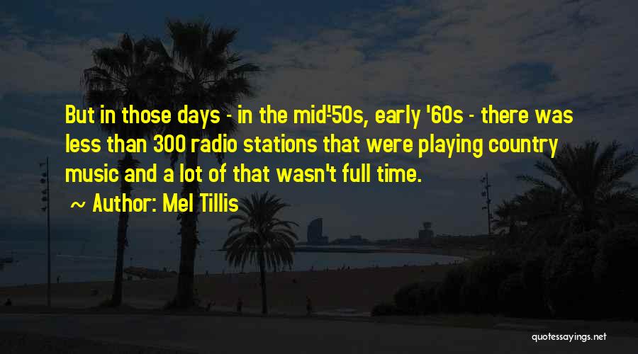 Radio Stations Quotes By Mel Tillis