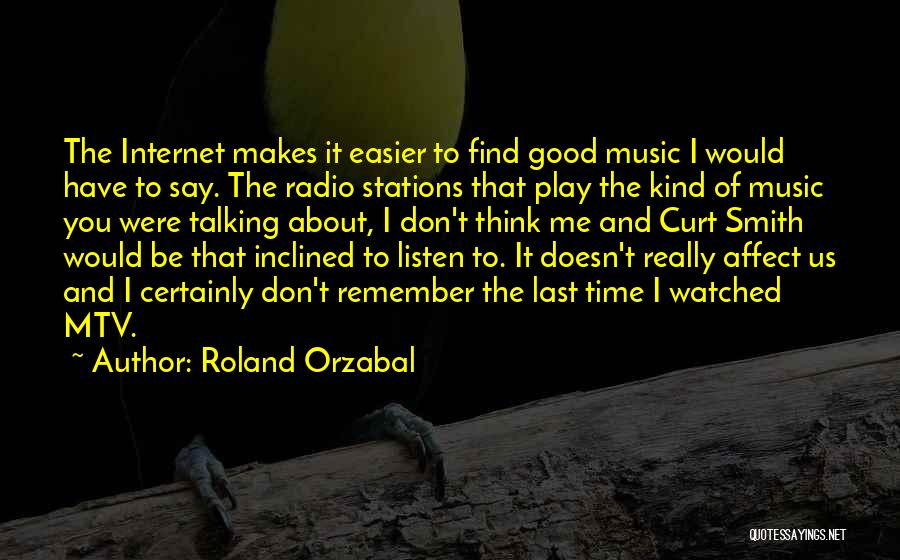Radio Stations Quotes By Roland Orzabal