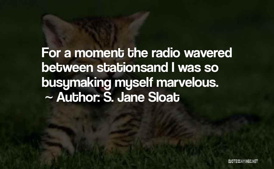 Radio Stations Quotes By S. Jane Sloat
