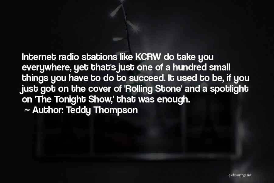 Radio Stations Quotes By Teddy Thompson