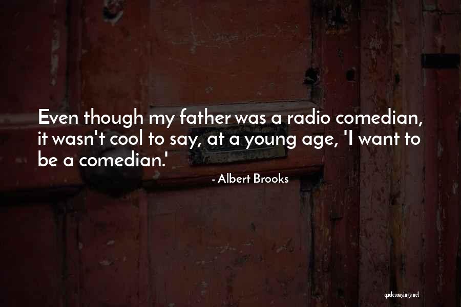 Radio Young Quotes By Albert Brooks Radio Young Quotes By Albert Brooks
