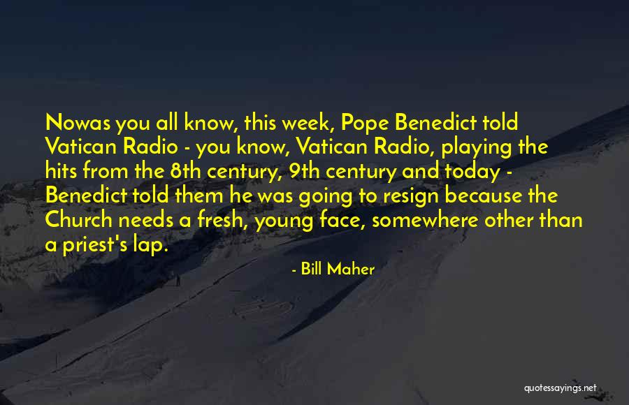Radio Young Quotes By Bill Maher Radio Young Quotes By Bill Maher