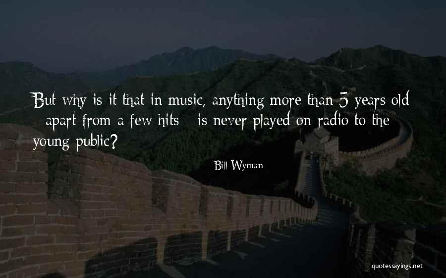 Radio Young Quotes By Bill Wyman Radio Young Quotes By Bill Wyman