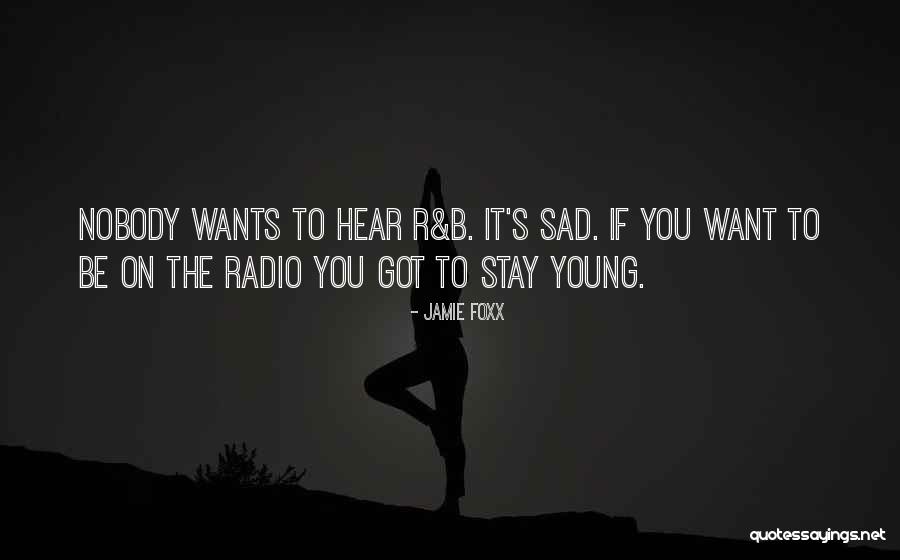 Radio Young Quotes By Jamie Foxx Radio Young Quotes By Jamie Foxx