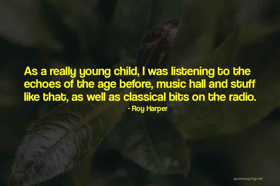 Radio Young Quotes By Roy Harper Radio Young Quotes By Roy Harper