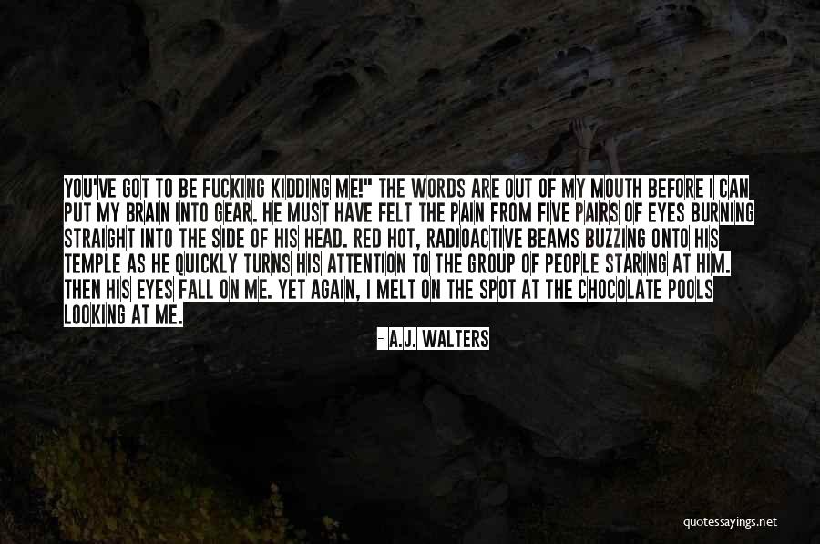 Radioactive Quotes By A.J. Walters