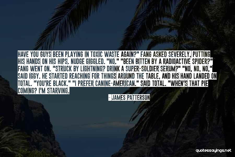 Radioactive Quotes By James Patterson