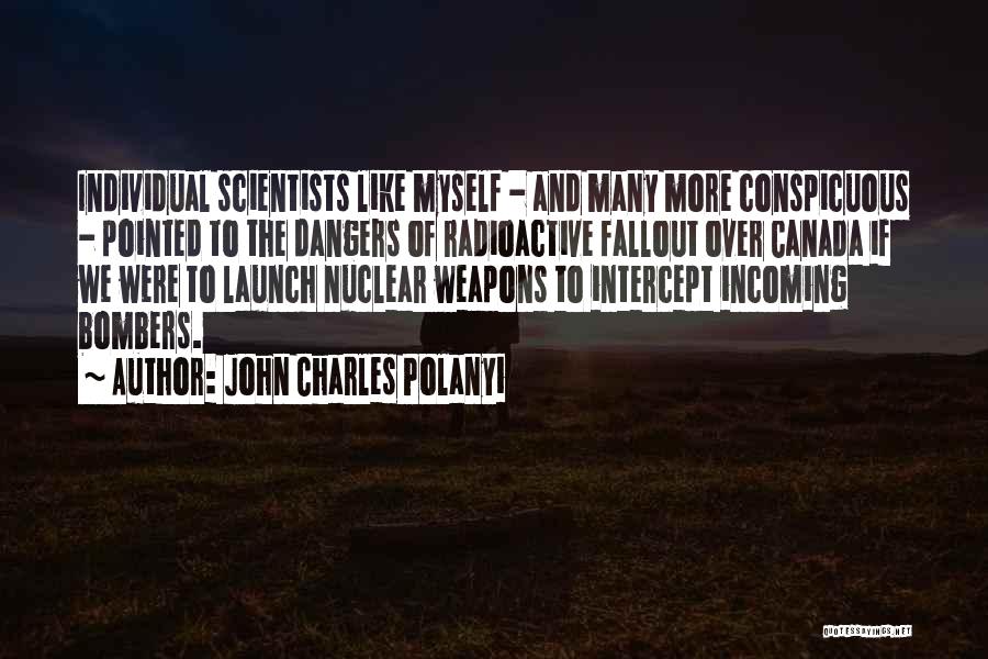 Radioactive Quotes By John Charles Polanyi