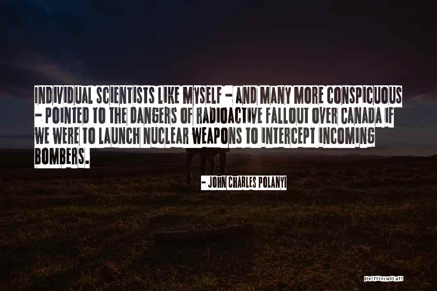 Radioactive Quotes By John Charles Polanyi