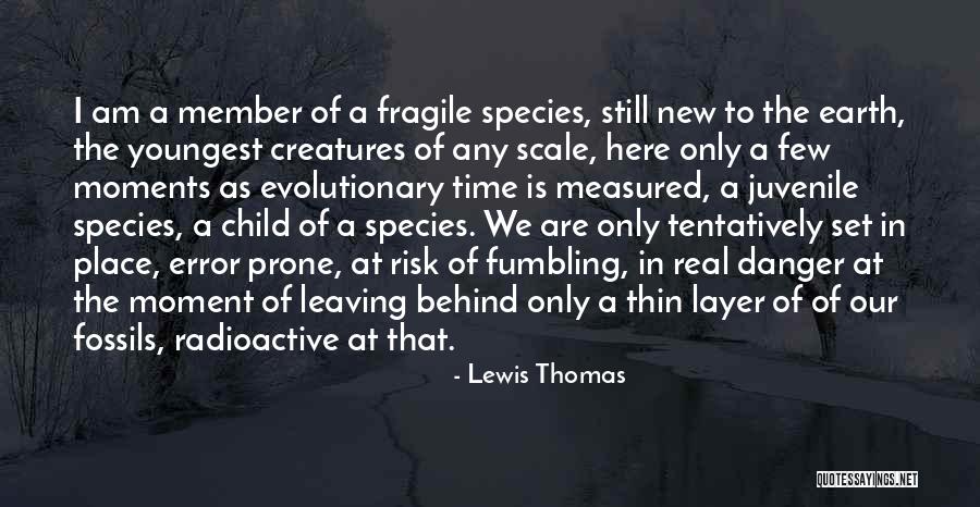 Radioactive Quotes By Lewis Thomas