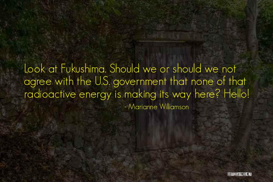 Radioactive Quotes By Marianne Williamson