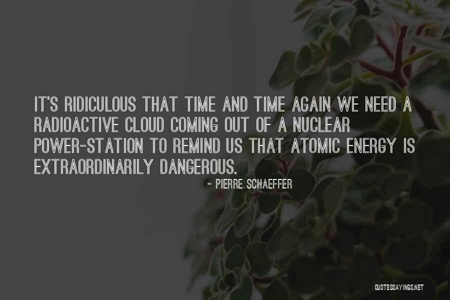 Radioactive Quotes By Pierre Schaeffer