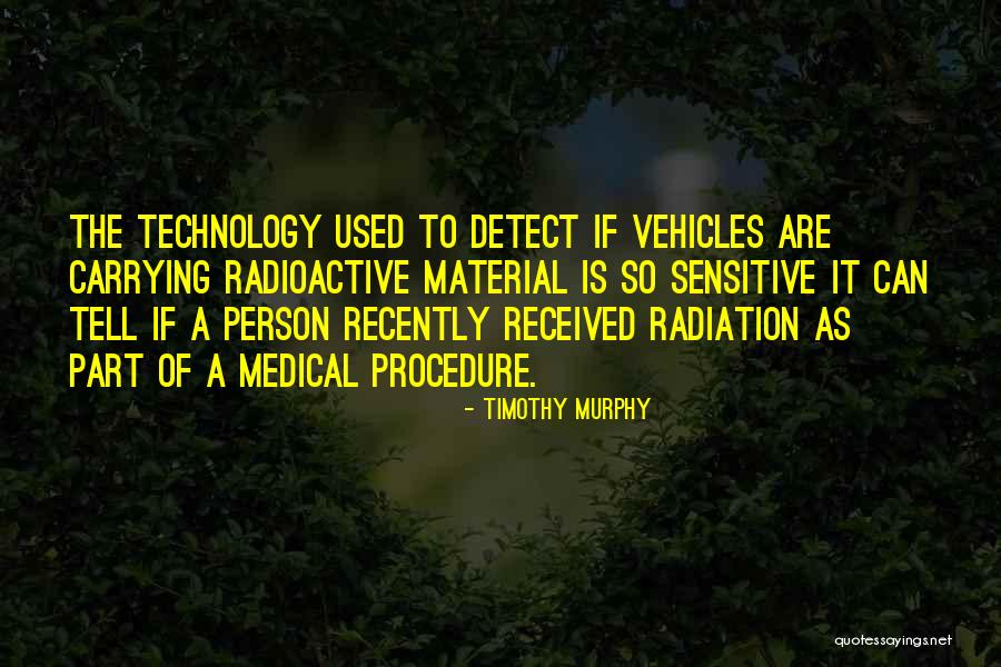 Radioactive Quotes By Timothy Murphy