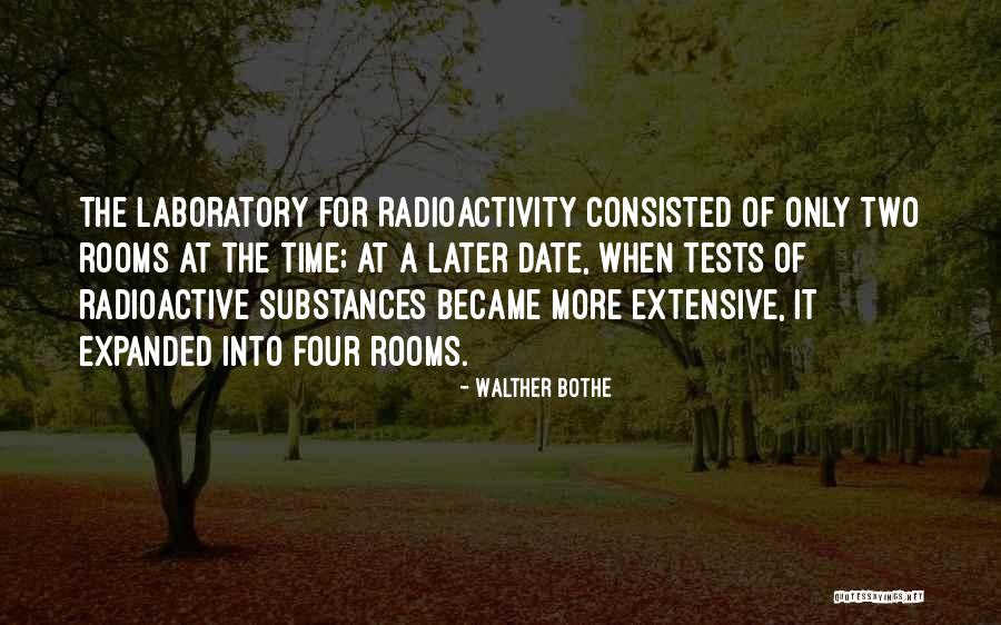 Radioactive Quotes By Walther Bothe