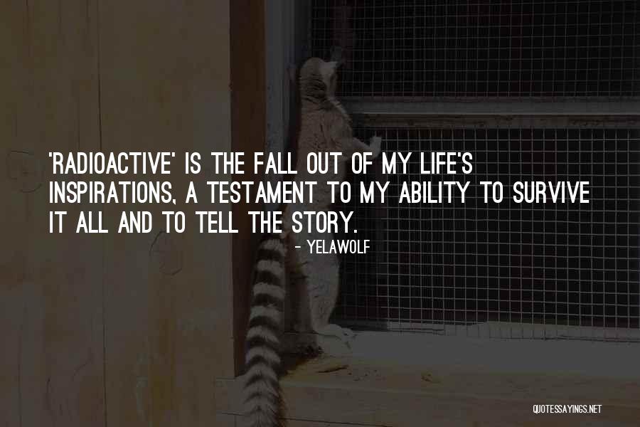 Radioactive Quotes By Yelawolf