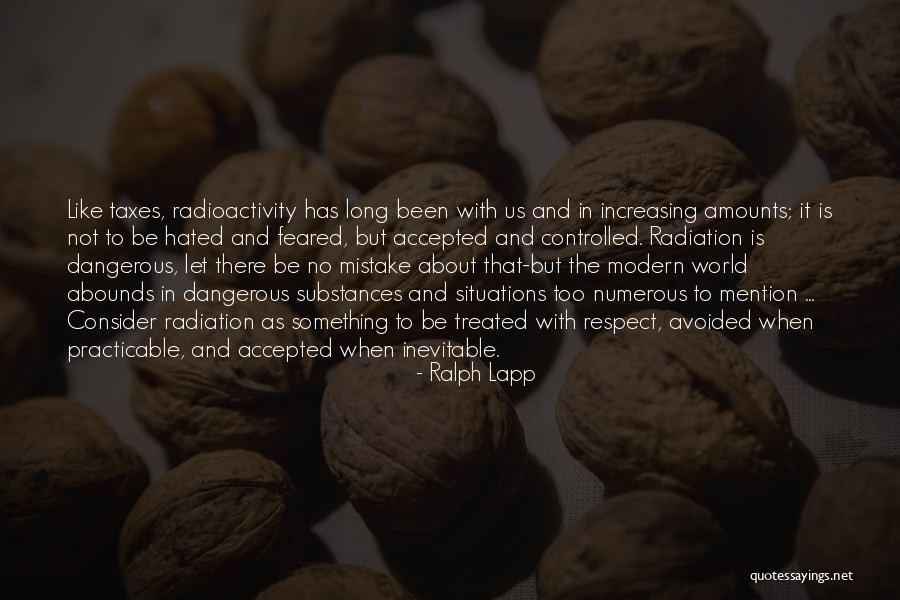 Radioactivity Quotes By Ralph Lapp