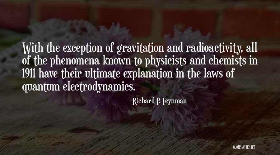 Radioactivity Quotes By Richard P. Feynman Radioactivity Quotes By Richard P. Feynman
