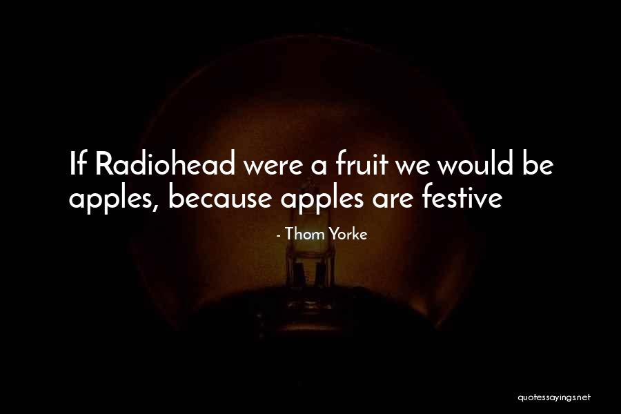 Radiohead Thom Yorke Quotes By Thom Yorke