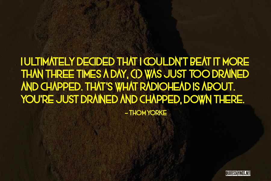 Radiohead Thom Yorke Quotes By Thom Yorke