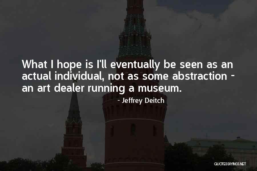 Radiolab Archive Quotes By Jeffrey Deitch Radiolab Archive Quotes By Jeffrey Deitch