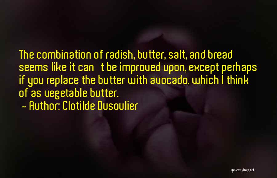 Radish Quotes By Clotilde Dusoulier