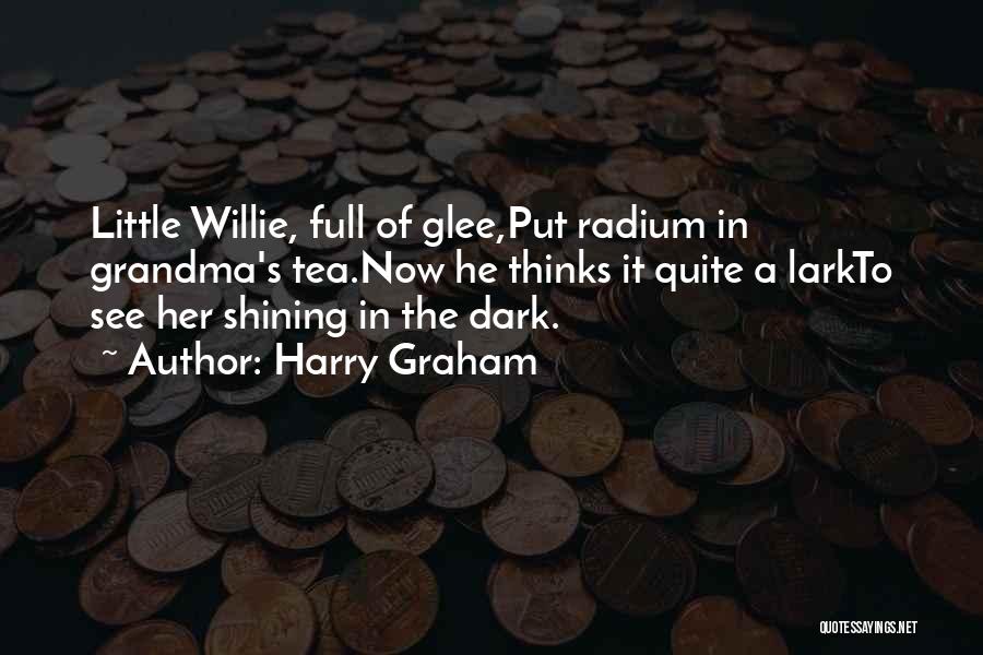 Radium Quotes By Harry Graham
