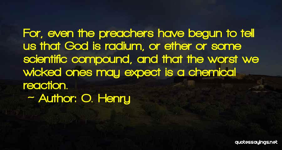 Radium Quotes By O. Henry