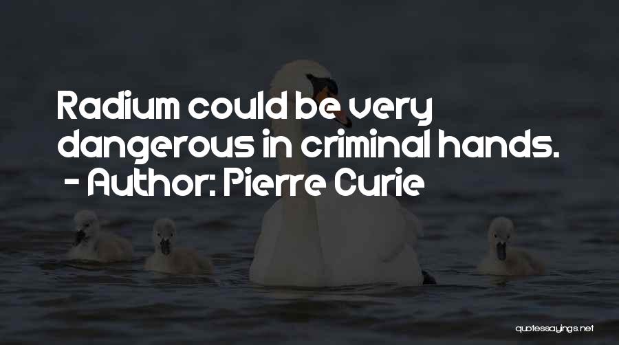 Radium Quotes By Pierre Curie