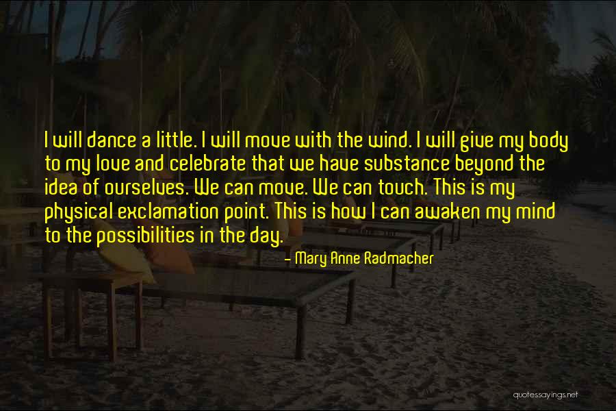 Radmacher Quotes By Mary Anne Radmacher